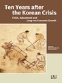 Ten Years after the Korean Crisis:  Crisis, Adjustment and Long-run Economic Gro..