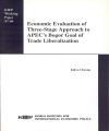 Economic Evaluation of Three-Stage Approach to APEC’s Bogor Goal of Trade Liber..