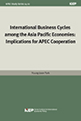 International Business Cycles among the Asia Pacific Economies: Implications for..
