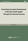 Promoting Innovative Development in the Asia-Pacific Region Through the Internet..
