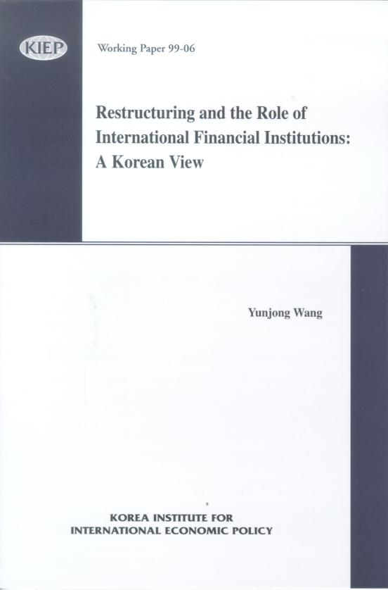 Restructuring and the Role of International Financial Institutions : A Korean Vi..