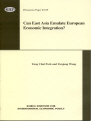 Can East Asia Emulate European Economic Integration?