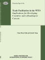 Trade Facilitation in the WTO:Implications for Developing Countries and Roadmap ..