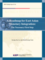 A Roadmap for East Asian Monetary Integration